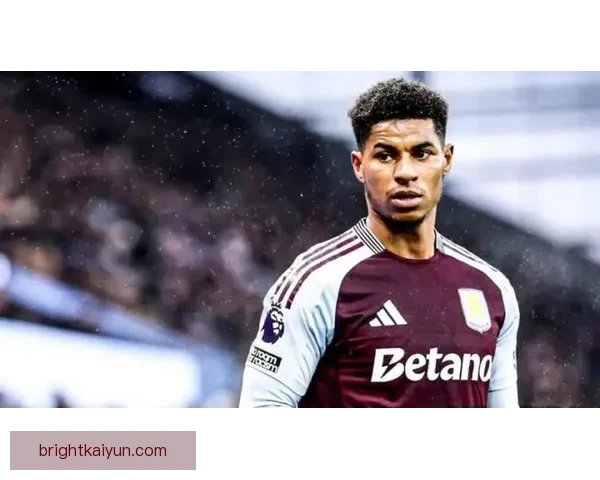 拉什福德英超表现稳健，持续提升球队竞争力